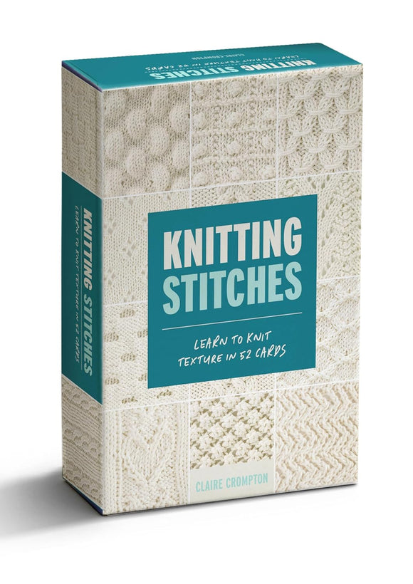 Knitting Stitches: Learn to Knit Texture in 52 Cards - Claire Crompton