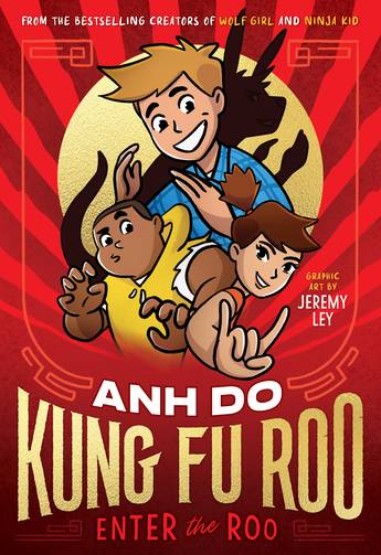 Enter the Roo: Kung Fu Roo 1 - Anh Do, illustrated by Jeremy Ley