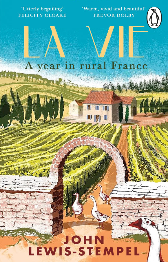 La Vie: A year in rural France - John Lewis-Stempel