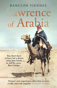 Lawrence of Arabia - Ranulph Fiennes