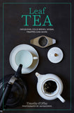 Leaf Tea: Infusions, cold brews, sodas, frappés and more - Timothy D'Offay