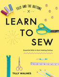 Book cover of 'Learn to Sew' by Tilly Walnes with sewing tools on a yellow background