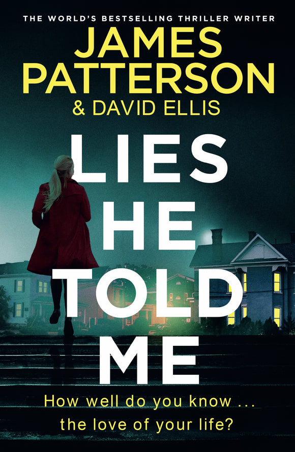 Lies He Told Me - James Patterson & David Ellis