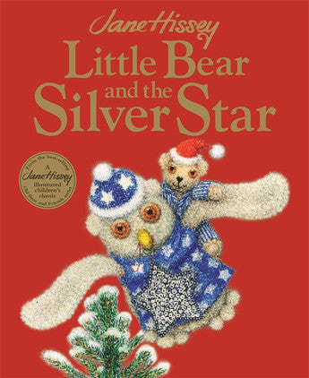 Little Bear and the Silver Star: An Old Bear and Friends Adventure - Jane Hissey