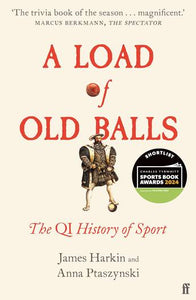 A Load of Old Balls: The QI History of Sport - James Harkin