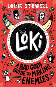 Loki: A Bad God's Guide to Making Enemies (book 4) - Louie Stowell