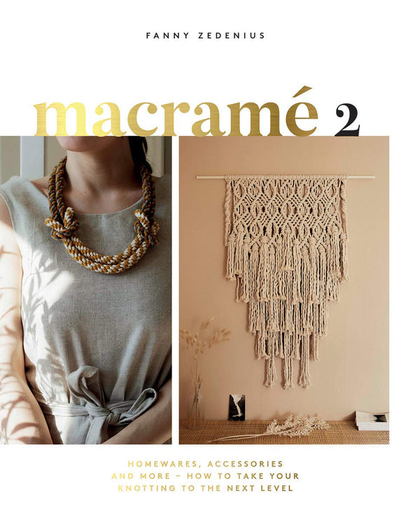 Macramé 2: Homewares, Accessories and More - Fanny Zedenius