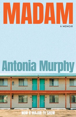 Madam: A memoir - Antonia Murphy