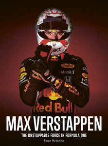 Max Verstappen: The unstoppable force in Formula One - Ewan McKenzie