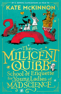 The Millicent Quibb School of Etiquette for Young Ladies of Mad Science - Kate McKinnon, Alfredo Ca´ceres