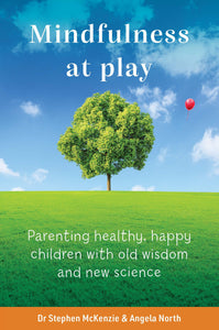 Mindfulness at Play - Dr Stephen McKenzie & Angela North