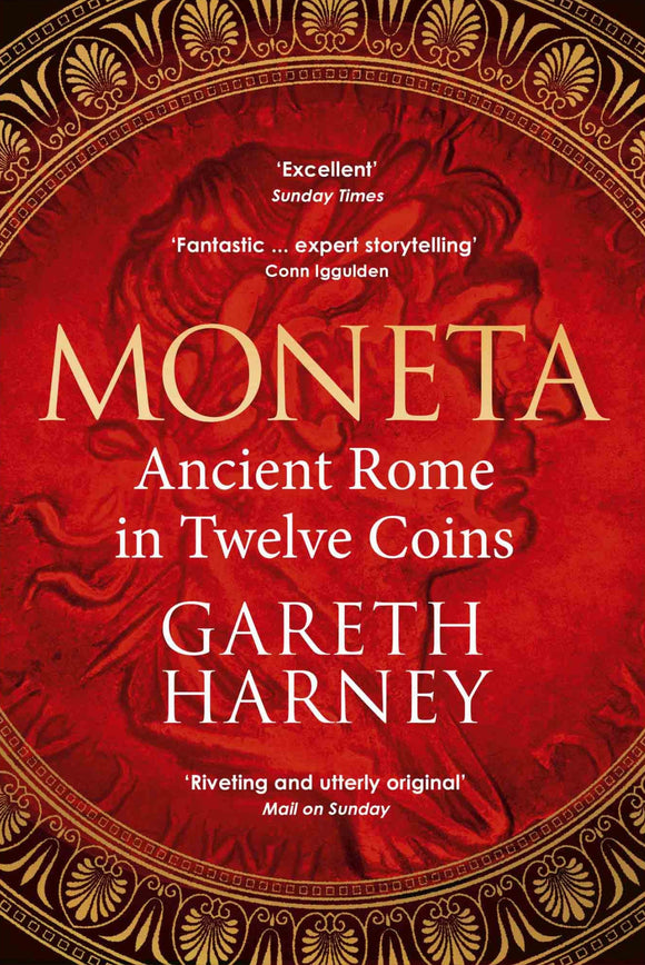 Moneta: A History of Ancient Rome in Twelve Coins - Gareth Harney