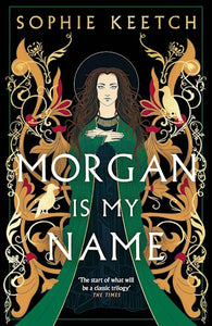 Morgan is My Name - Sophie Keetch