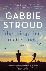 the-things-that-matter-most-novel-by-gabbie-stroud