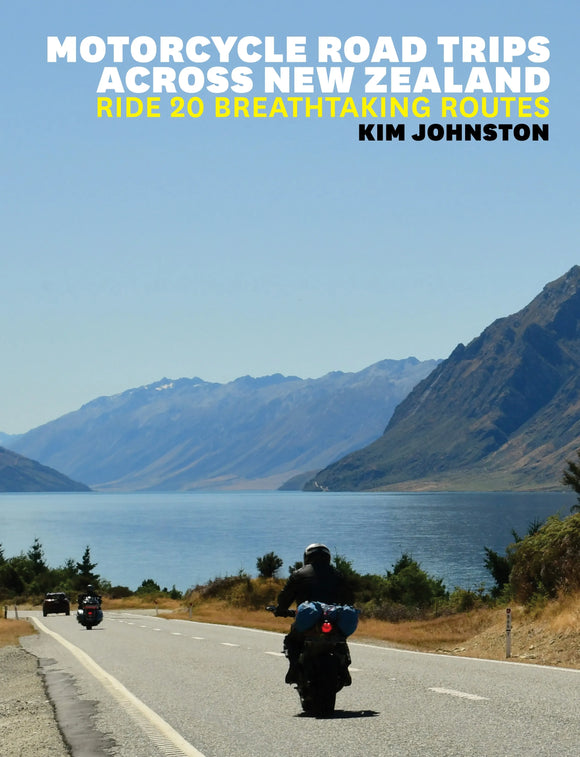 Motorcycle Road Trips Across New Zealand - Kim Johnston