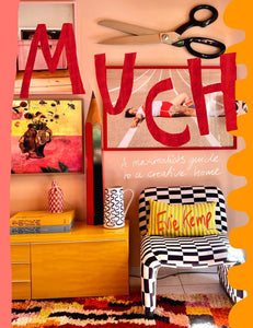 Much: A Maximalist's Guide To A Creative Home - Evie Kemp