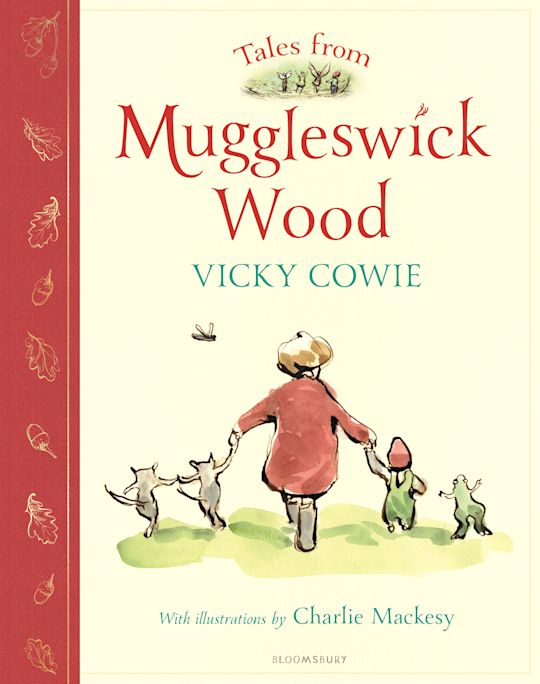 Tales from Muggleswick Wood: A magical bedtime treasury - Vicky Cowie, Charlie Mackesy (Illustrator)