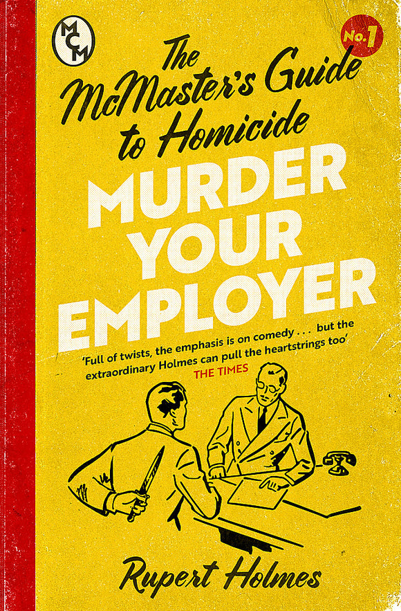 Murder Your Employer: The McMaster's Guide to Homicide - Rupert Holmes