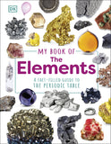 DK My Book of the Elements: A Fact-Filled Guide to the Periodic Table - Adrian Dingle