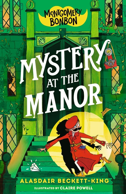 Mystery at the Manor (#3 Montgomery Bonbon) - Alasdair Beckett-King