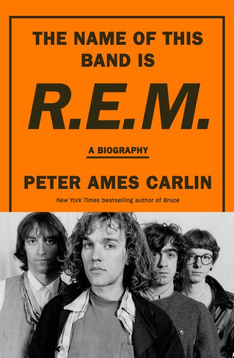 The Name Of This Band Is R.E.M - Peter Ames Carlin