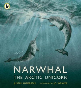 narwahl-the-arctic-unicorn-childrens-book-justin-anderson-jo-weaver