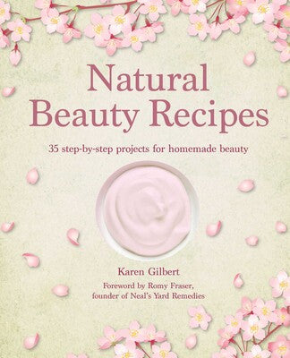 Natural Beauty Recipes - Karen Gilbert