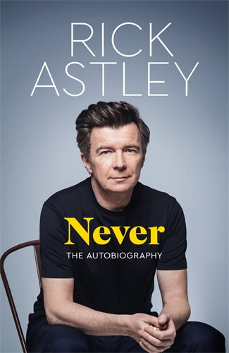 Never - Rick Astley PRE-ORDER