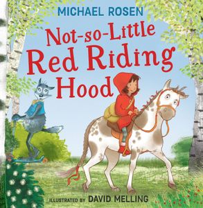Not So Little Red Riding Hood - Michael Rosen