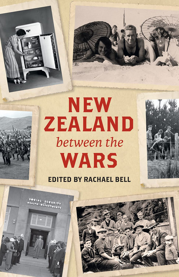 New Zealand Between the Wars - Rachael Bell