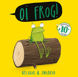 Oi Frog! 10th Anniversary Edition- Kes Gray & Jim Field