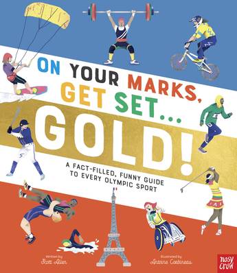 On Your Marks, Get Set, Gold!: A Funny and Fact-Filled Guide to Every Olympic Sport - Scott Allen