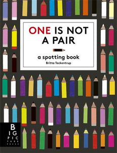 One is Not a Pair: A spotting book - Katie Haworth, illustrated by Britta Teckentrup