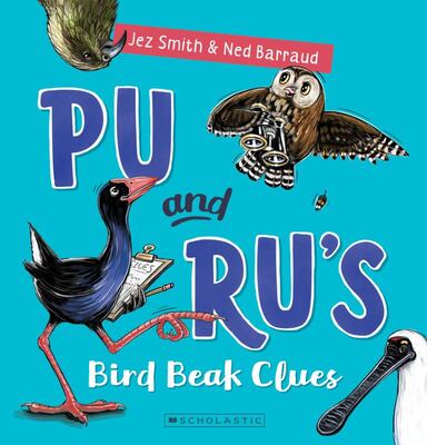 Pu and Ru's Bird Beak Clues - Jez Smith & Ned Barraud