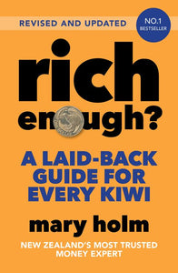 Rich Enough?: A Laid-back Guide for Every Kiwi (2025 Edition) - Mary Holm