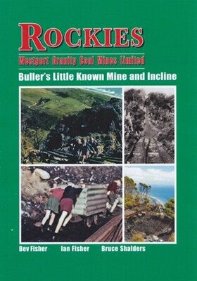 Rockies: Bullers Little Known Mine and Incline - Bev Fisher, Ian Fisher, Bruce Shalders