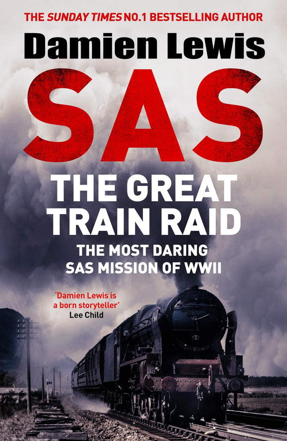 SAS The Great Train Raid - Damien Lewis