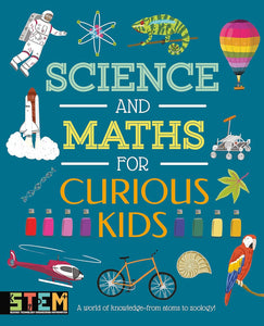 Science and Maths for Curious Kids - A World of Knowledge - from Atoms to Zoology!