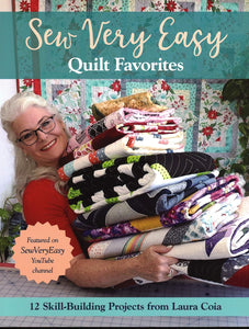 Sew Very Easy Quilt Favorites: 12 Skill-Building Projects - Laura Coia