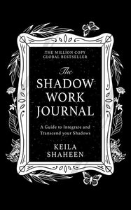 The Shadow Work Journal - Keila Shaheen