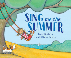 Sing Me the Summer - Jane Godwin & Alison Lester