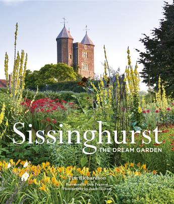 Sissinghurst: The Dream Garden - Tim Richardson