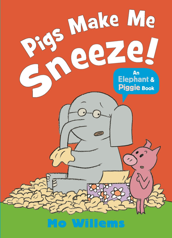 Pigs Make Me Sneeze! - Mo Willems