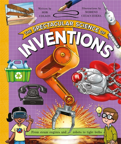 The Spectacular Science of Inventions - Rob Colson