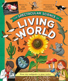 The Spectacular Science of the Living World: From tiny tardigrades to giant turtles - Rob Colson