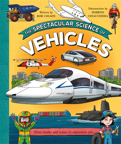 The Spectacular Science of Vehicles - Rob Colson