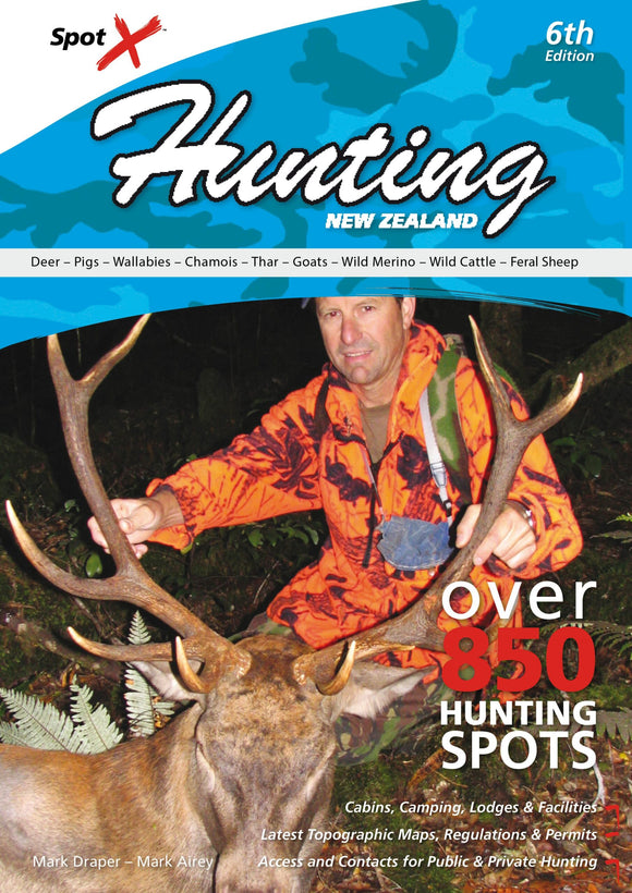 Spot X Hunting New Zealand 6th Edition - Mark Draper, Mark Airey