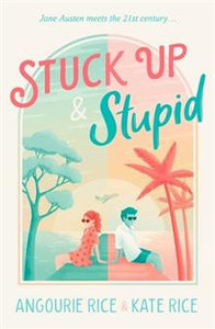 Stuck Up & Stupid - Angourie Rice & Kate Rice
