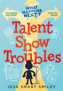 What Happens Next?: Talent Show Troubles - Jess Smart Smiley