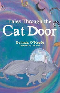 Tales Through The Cat Door - Belinda O'Keefe